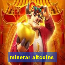 minerar altcoins